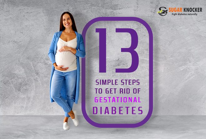 How to Beat Gestational Diabetes: 13 Effective Steps to Trap Gestational Diabetes
