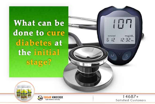 Know the Initial Symptoms of Diabetes and How To Cure them