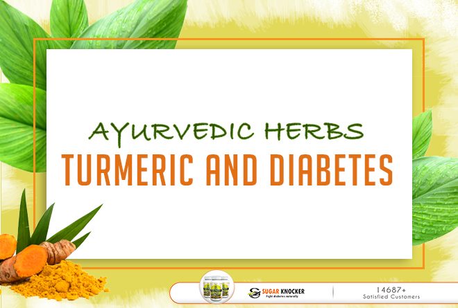 Ayurvedic Herbs – Turmeric And Diabetes