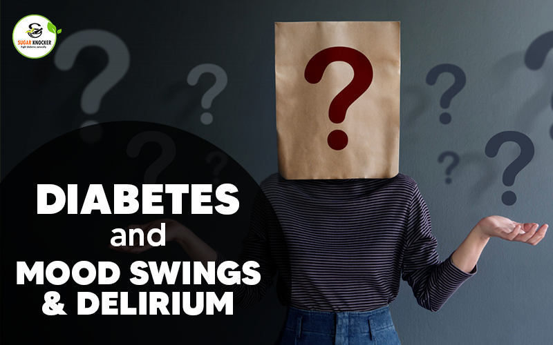 Diabetes and Mood Swings & Delirium