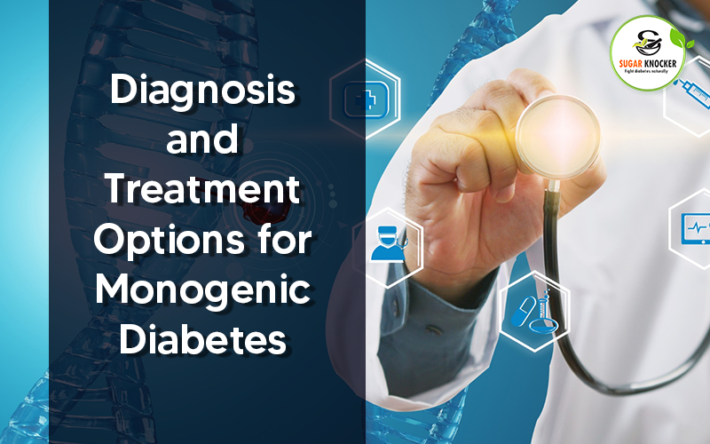 Diagnosis and Treatment Options for Monogenic Diabetes