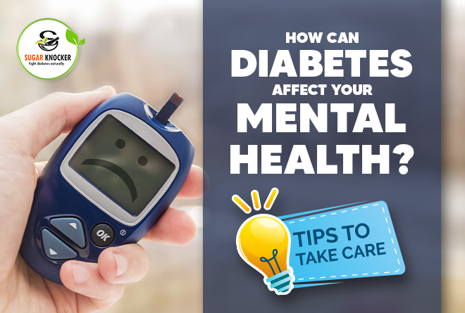 How Diabetes Affects Your Mental Health? Tips To Take Care