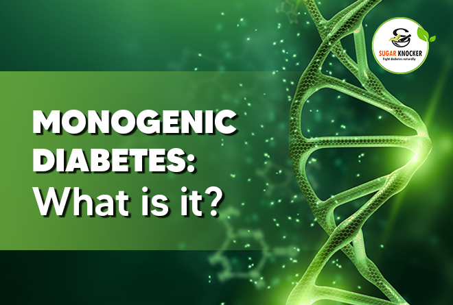 Monogenic Diabetes: Types, Diagnosis, and Its Treatment