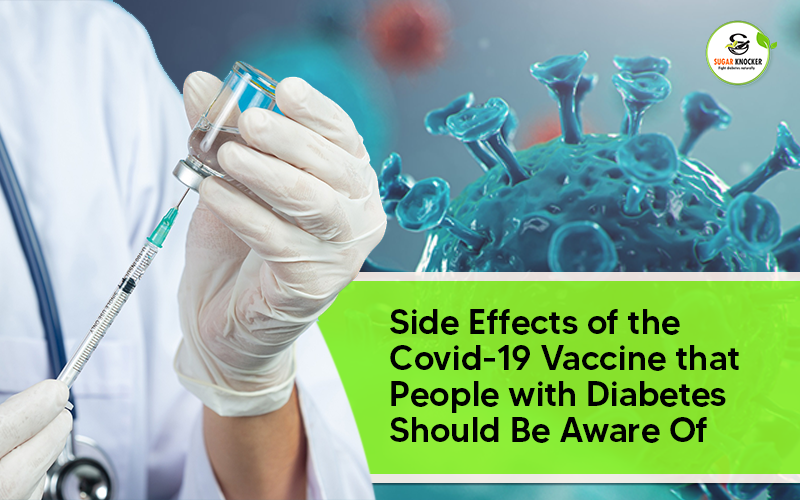 Side Effects of the Covid-19 Vaccine that People with Diabetes Should Be Aware Of