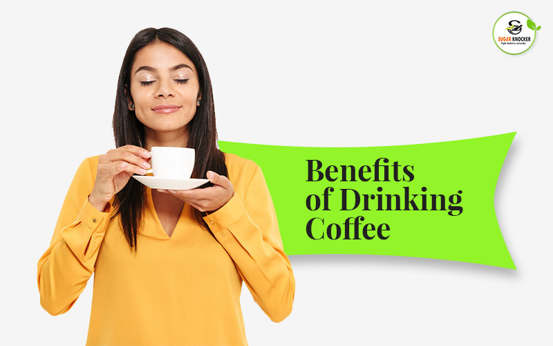 Benefits of Drinking Coffee