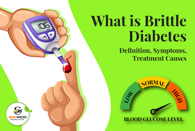What is Brittle Diabetes: Definition, Symptoms, Treatment Causes