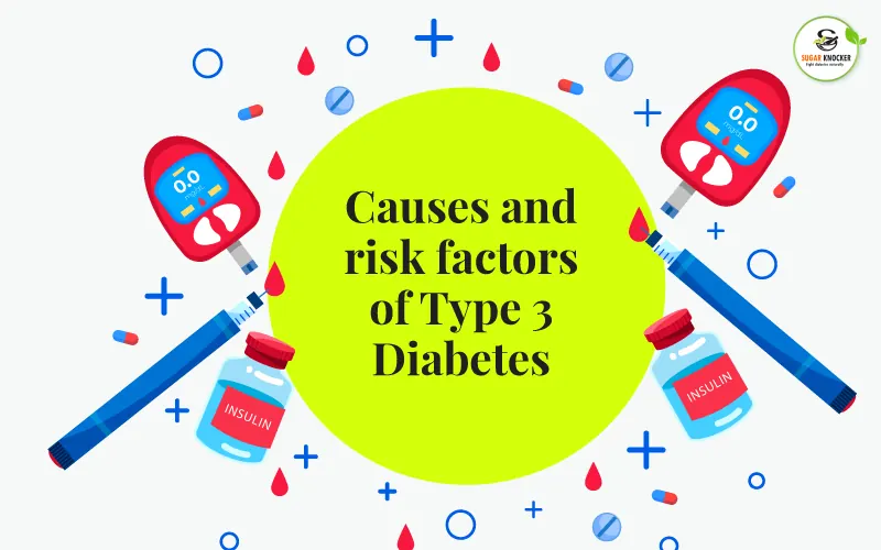 Causes and risk factors of type 3 diabetes