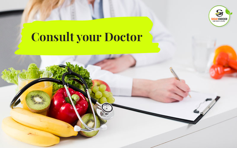 Consult your doctor