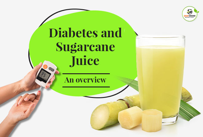 Diabetes and Sugarcane Juice – An Overview