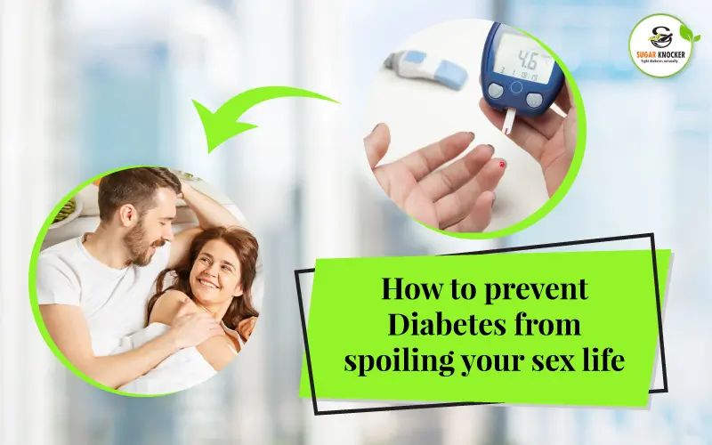 How to prevent Diabetes from spoiling your sex life