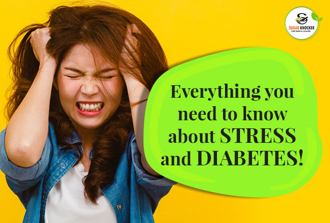 Everything You Need To Know About Stress and Diabetes!