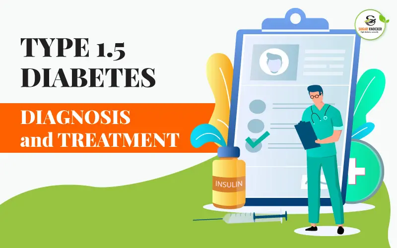 Diagnosis and treatment of type 1.5 diabetes
