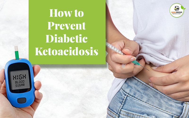 What Is Diabetic Ketoacidosis - Causes, Symptoms, Treatments