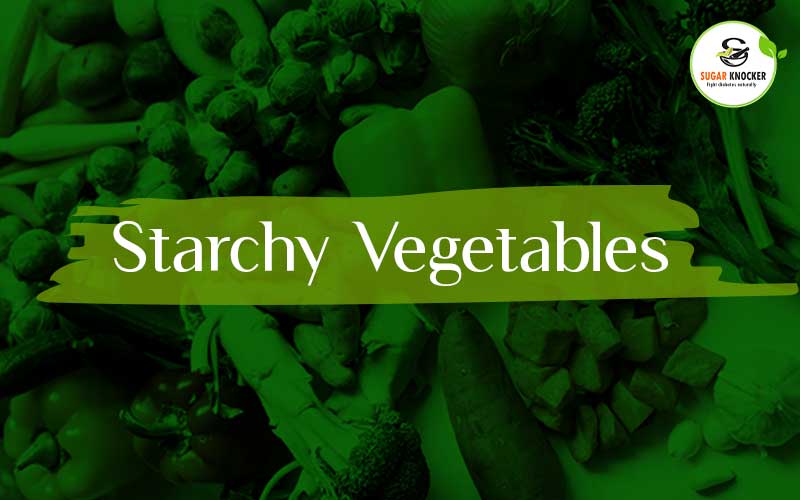 Starchy Vegetables, Foods & Drinks to avoid with Diabetes