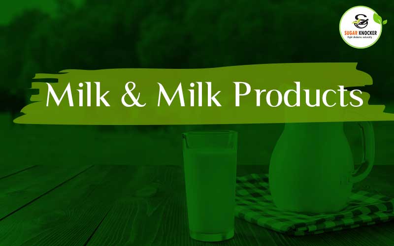 Milk & Milk Products, Foods & Drinks to avoid with Diabetes