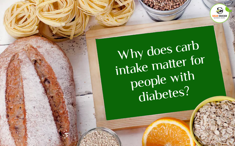 Why does carb intake matter for people with diabetes? 