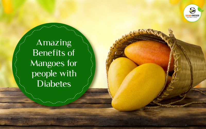 Amazing Benefits of Mangoes for people with Diabetes
