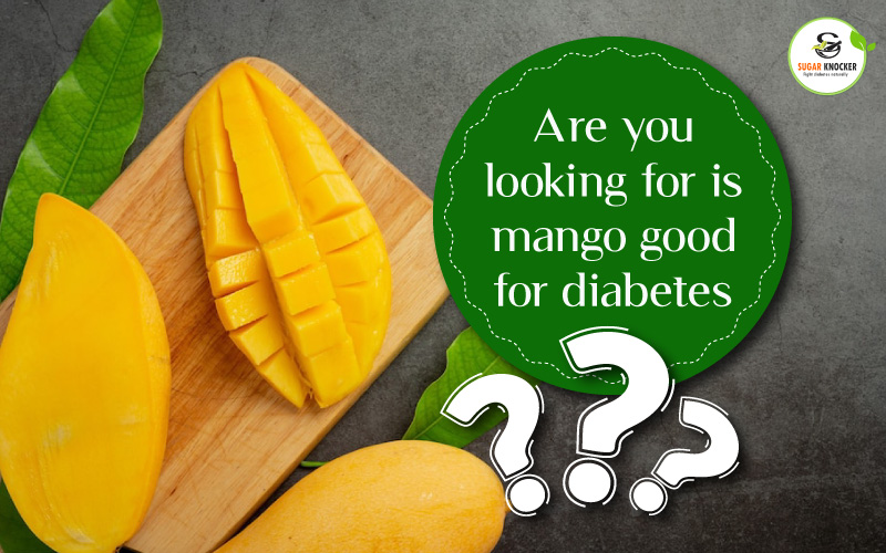 Is Mango Good For Diabetes? Let's look at the facts!