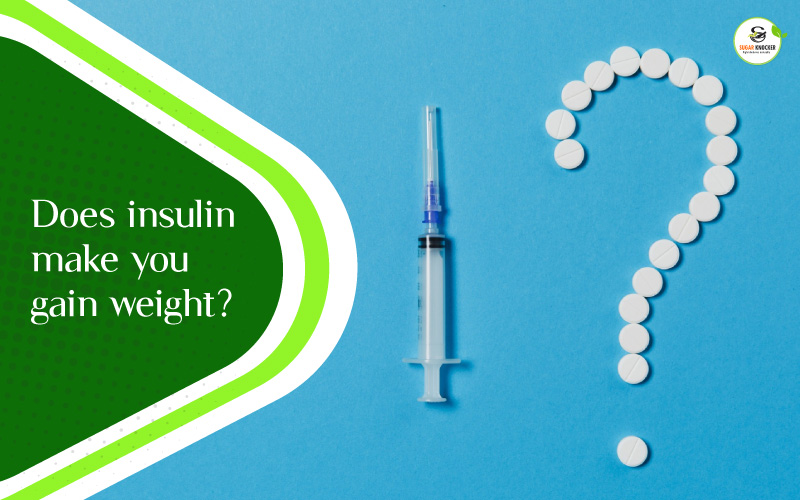 Does insulin make you gain weight? 