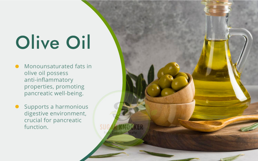 Olive oil: a natural source of heart-healthy monounsaturated fats. Explains benefits of olive oil on pancreas